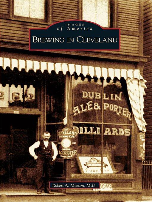 Title details for Brewing in Cleveland by Robert A. Musson - Available